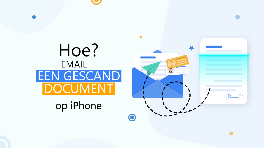 Hoe verstuur je een gescand document per e-mail op je iPhone?
